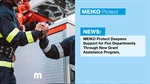 MEIKO Protect Deepens Support for Fire Departments Through New Grant Assistance Program