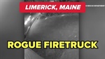 Limerick ME Fire Department Seeks Information About Rogue Fire Truck